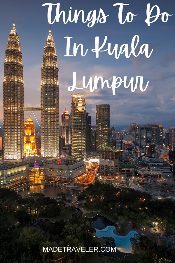 10 Best Things To Do In Kuala Lumpur