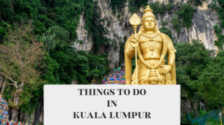 10 Best Things To Do In Kuala Lumpur