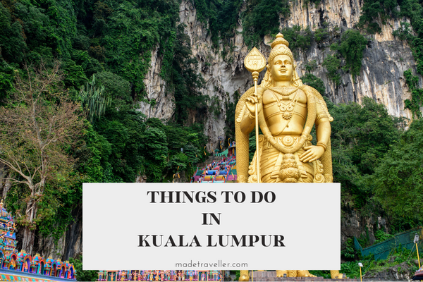 10 Best Things To Do In Kuala Lumpur